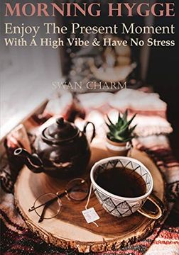 portada Morning Hygge - Enjoy the Present Moment With a High Vibe and Have no Stress (en Inglés)