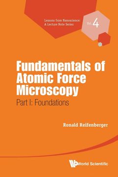 portada Fundamentals of Atomic Force Microscopy: Part i: Foundations: 4 (Lessons From Nanoscience: A Lecture Notes Series) (en Inglés)