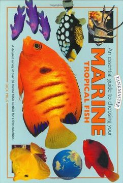 portada An Essential Guide to Choosing Your Marine Tropical Fish: A Detailed Survey of Over 60 Marine Fish Suitable for a First Collection (Tankmaster Series) (in English)
