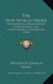 portada the new world order: international organization, international law, international cooperation (1920) (en Inglés)