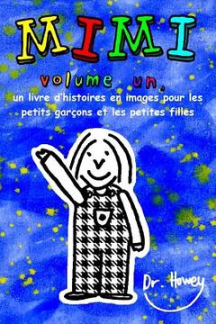 portada Mimi volume un, un livre d'histoires en images pour les petits garçons et les petites filles (en Francés)