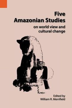 portada five amazonian studies on worldview and cultural change (en Inglés)