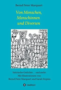portada Von Menschen, Menschinnen und Diversen Satirische Gedichte und Mehr. Mit Illustrationen von Bernd Peter Marquart und Sarah Stepien (in German)