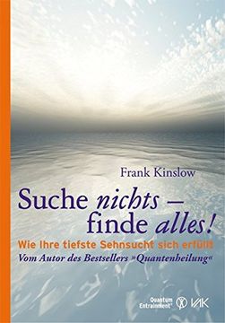 portada Suche Nichts - Finde Alles! Wie Ihre Tiefste Sehnsucht Sich Erfüllt (in German)