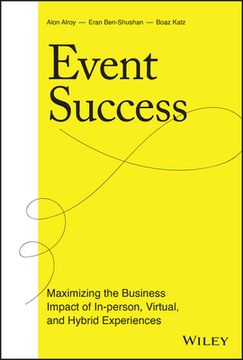 portada Event Success: Maximizing the Business Impact of In-Person, Virtual, and Hybrid Experiences (en Inglés)
