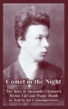 portada comet in the night: the story of alexander ulyanov's heroic life and tragic death as told by his contemporaries (en Inglés)