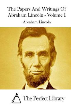 portada The Papers And Writings Of Abraham Lincoln - Volume I (en Inglés)
