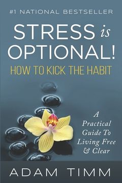 portada Stress is Optional!: How to Kick the Habit (en Inglés)