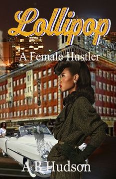 Lollipop: A Female Hustler (en Inglés)