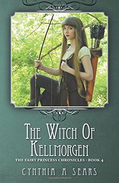 portada The Witch of Kellmorgen: The Fairy Princess Chronicles - Book 4