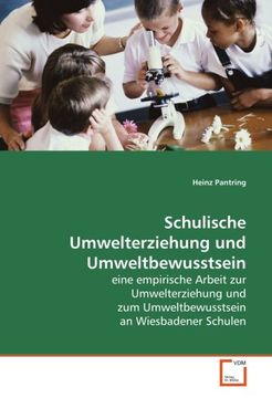 portada Schulische Umwelterziehung und Umweltbewusstsein: eine empirische Arbeit zur Umwelterziehung und zum Umweltbewusstsein an Wiesbadener Schulen