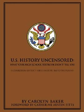 portada u.s. history uncensored: what your high school textbook didn't tell you (en Inglés)
