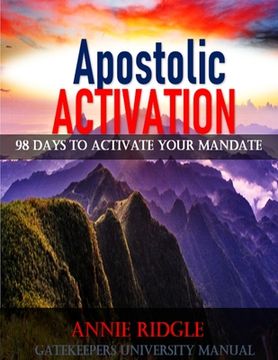portada Apostolic Activation 98 Days to Activate Your Mandate (in English)