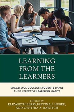 portada Learning From the Learners: Successful College Students Share Their Effective Learning Habits (en Inglés)