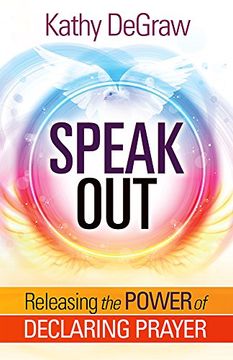 portada Speak Out: Releasing the Power of Declaring Prayer (en Inglés)