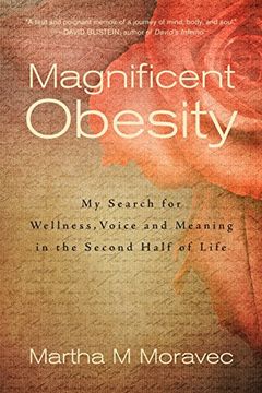portada Magnificent Obesity: My Search for Wellness, Voice and Meaning in the Second Half of Life (in English)