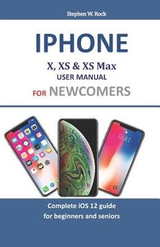 portada Iphone X, XS & XS Max User Manual For Newcomers: Complete iOS 12 guide for beginners and seniors