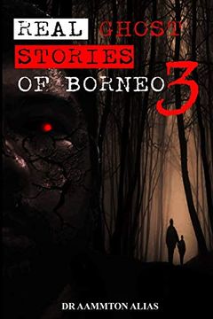 portada Real Ghost Stories of Borneo 3 (en Inglés)