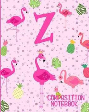 portada Composition Notebook Z: Pink Flamingo Initial Z Composition Wide Ruled Notebook (en Inglés)