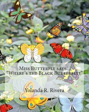 portada Miss Butterfly says... "Where is the Black Butterfly?" (en Inglés)