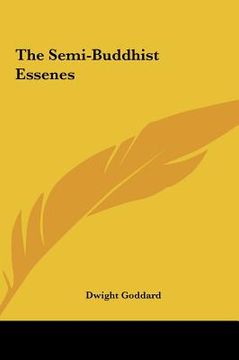 portada the semi-buddhist essenes the semi-buddhist essenes (en Inglés)