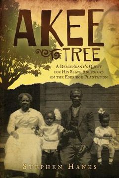 portada Akee Tree: A Descendant's Quest for His Slave Ancestors on the Eskridge Plantations (en Inglés)
