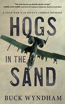 portada Hogs in the Sand: A Gulf war A-10 Pilot'S Combat Journal (en Inglés)