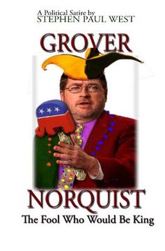 portada Grover Norquist the Fool who Would be King: Rise of a gop Dictator (Political Satire) 