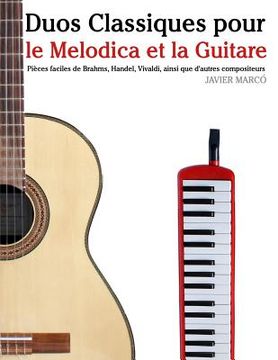 portada Duos Classiques pour le Melodica et la Guitare: Pièces faciles de Brahms, Handel, Vivaldi, ainsi que d'autres compositeurs (in French)