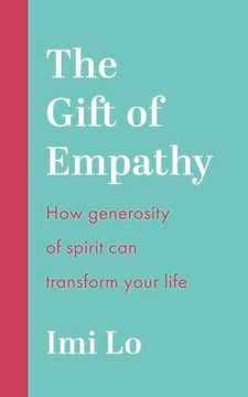 portada The Gift of Empathy: How Generosity of Spirit can Transform Your Life