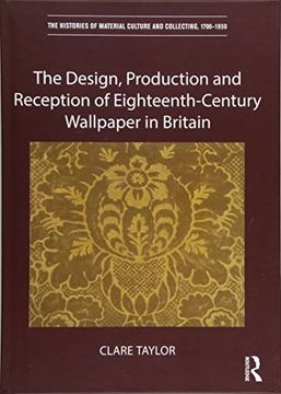 portada The Design, Production and Reception of Eighteenth-Century Wallpaper in Britain (en Inglés)