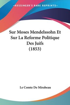 portada Sur Moses Mendelssohn Et Sur La Reforme Politique Des Juifs (1853) (en Francés)