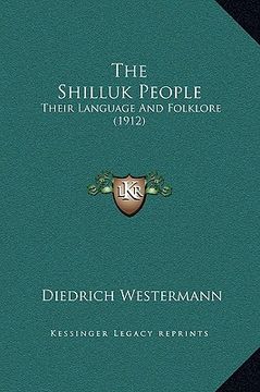 portada the shilluk people: their language and folklore (1912) (en Inglés)
