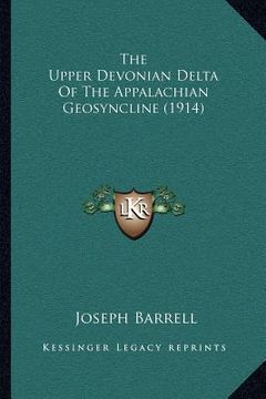 portada the upper devonian delta of the appalachian geosyncline (1914)