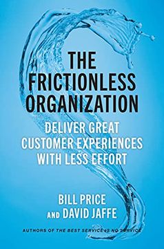 portada The Frictionless Organization: Deliver Great Customer Experiences with Less Effort (en Inglés)