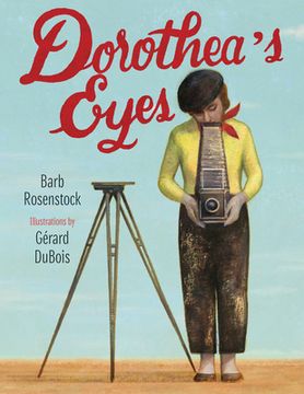 portada Dorothea's Eyes: Dorothea Lange Photographs the Truth