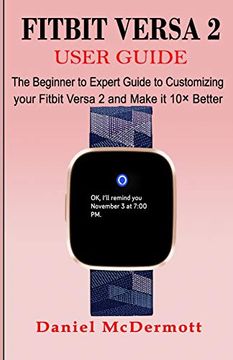 portada Fitbit Versa 2 User Guide: The Beginner to Expert Guide to Customizing Your Fitbit Versa 2 and Make it 10× Better (in English)