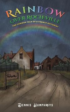 portada Rainbow Over Rocheville: The Curious Tale of a French Guitarist (in English)