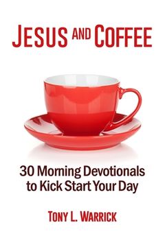 portada Jesus and Coffee: 30 Devotionals to Kick Start Your Day (en Inglés)