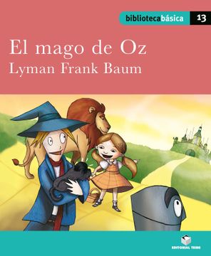 portada Biblioteca Básica 013 - el Mago de oz -Lyman Frank Baum- - 9788430765386
