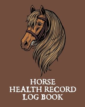 portada Horse Health Record Log Book: Pet Vaccination Log A Rider's Journal Horse Keeping Veterinary Medicine Equine (en Inglés)