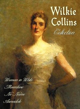 portada wilkie collins collection (complete and unabridged): the woman in white, the moonstone, no name, armadale (en Inglés)
