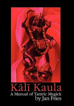portada kali kaula - a manual of tantric magick (en Inglés)