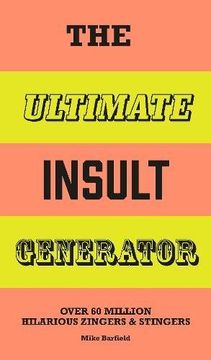 portada The Ultimate Insult Generator: Over 60 million hilarious zingers and stingers