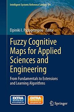 portada Fuzzy Cognitive Maps for Applied Sciences and Engineering: From Fundamentals to Extensions and Learning Algorithms (Intelligent Systems Reference Library)