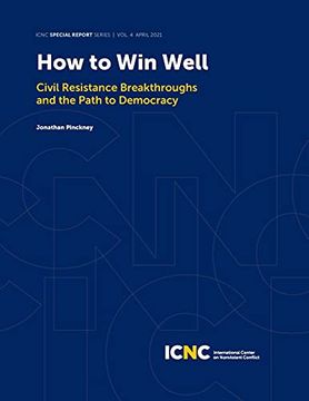 portada How to win Well: Civil Resistance Breakthroughs and the Path to Democracy (Icnc Special Report) (en Inglés)