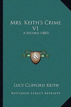 portada mrs. keith's crime v1: a record (1885)
