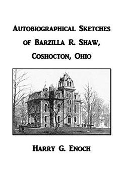 portada Autobiographical Sketches of Barzilla r. Shaw, Coshocton, Ohio (en Inglés)