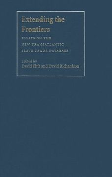portada Extending the Frontiers - Essays on the new Transatlantic Slave Trade Database (en Inglés)