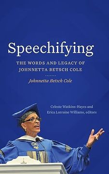 portada Speechifying: The Words and Legacy of Johnnetta Betsch Cole (en Inglés)